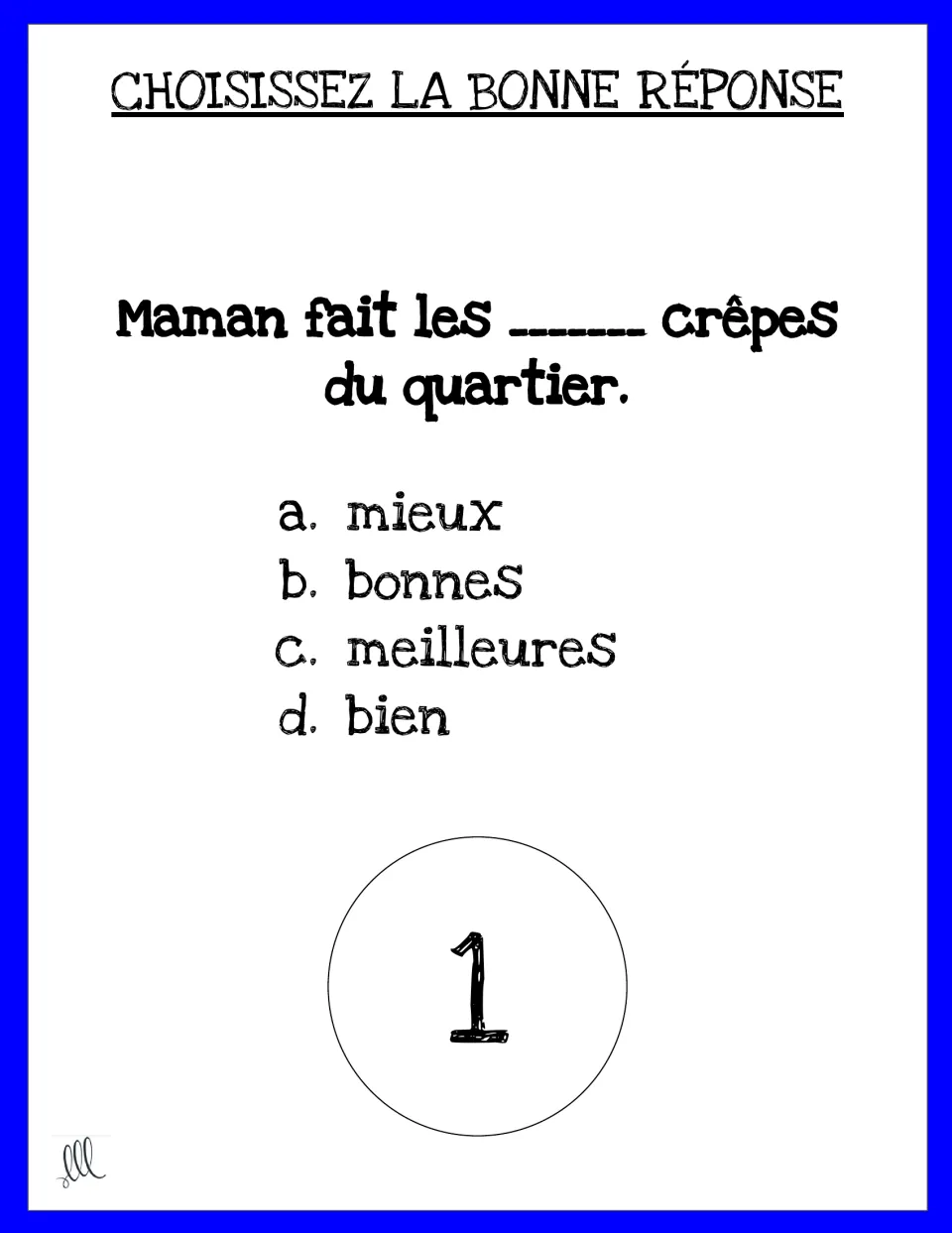 French task card 1: complete 'Maman fait les _____ crêpes du quartier' using mieux, bonnes, meilleures or bien.