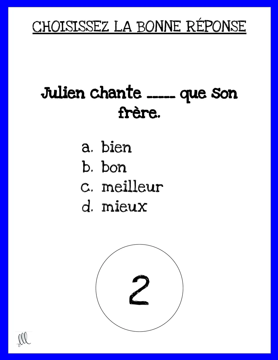French task card 2: complete 'Julien chante _____ que son frère' using bien, bon, meilleur or mieux.