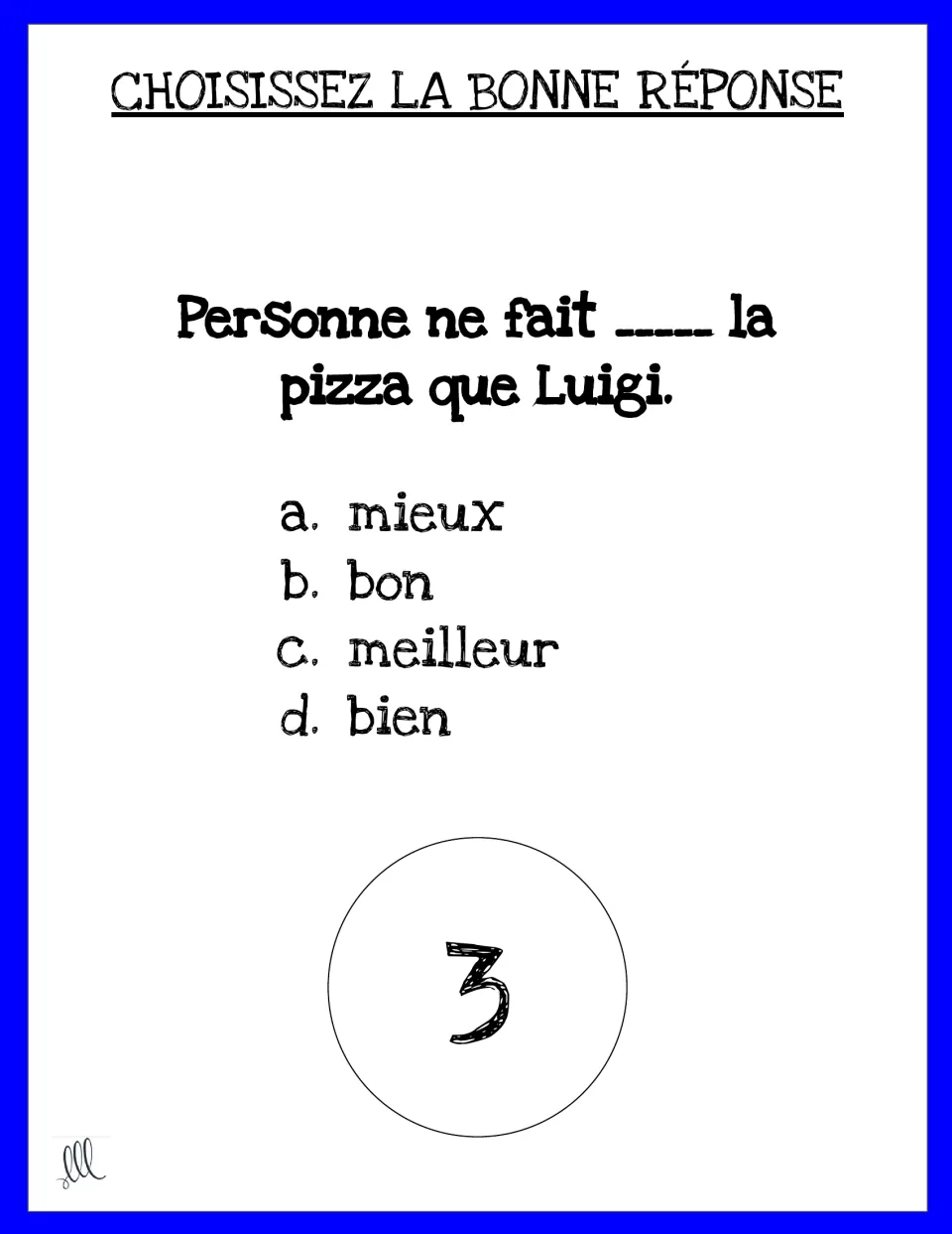 French task card 3: complete 'Personne ne fait _____ la pizza que Luigi' using mieux, bon, meilleur or bien.