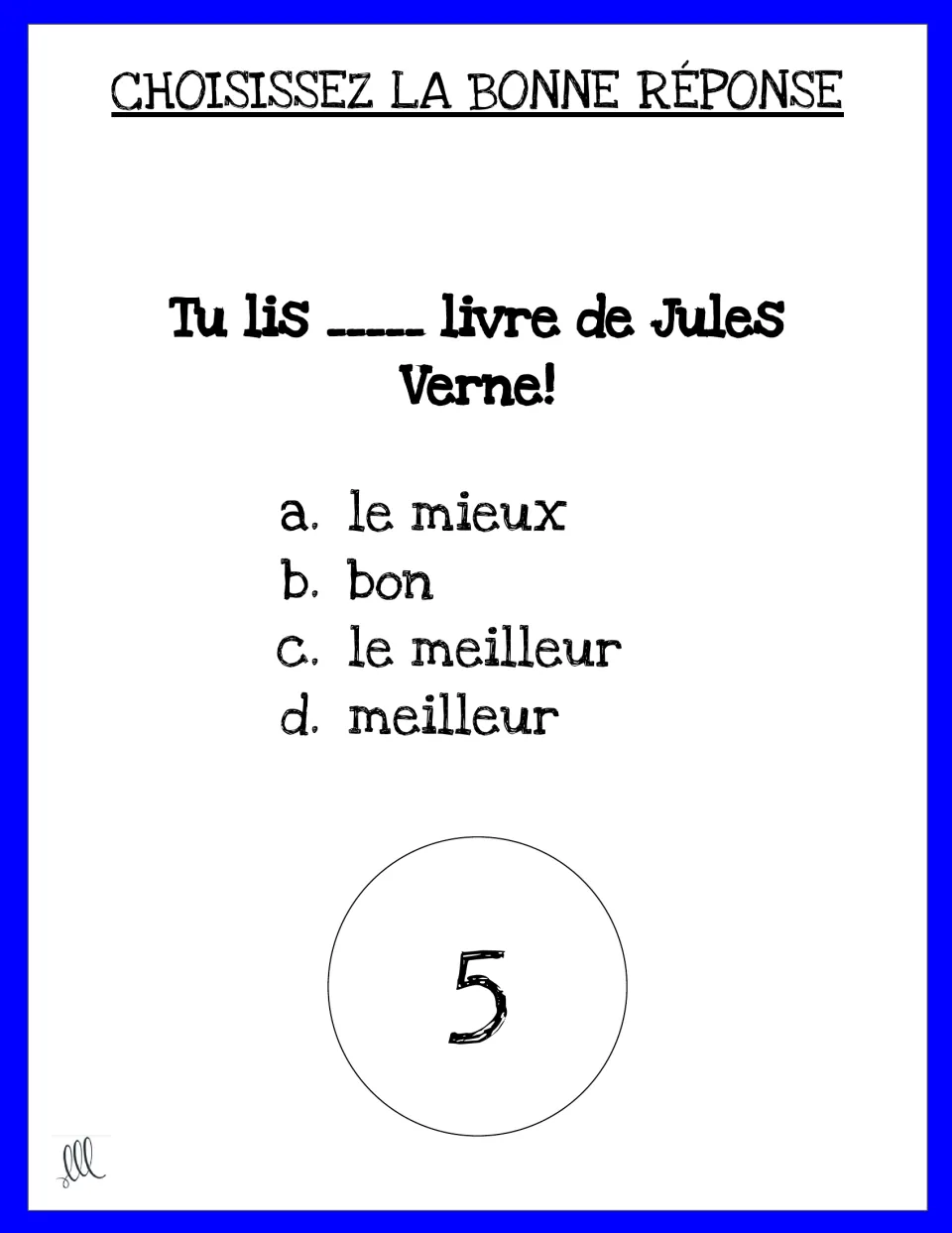 French task card 5: complete 'Tu lis _____ livre de Jules Verne!' using le mieux, bon, le meilleur or meilleur.