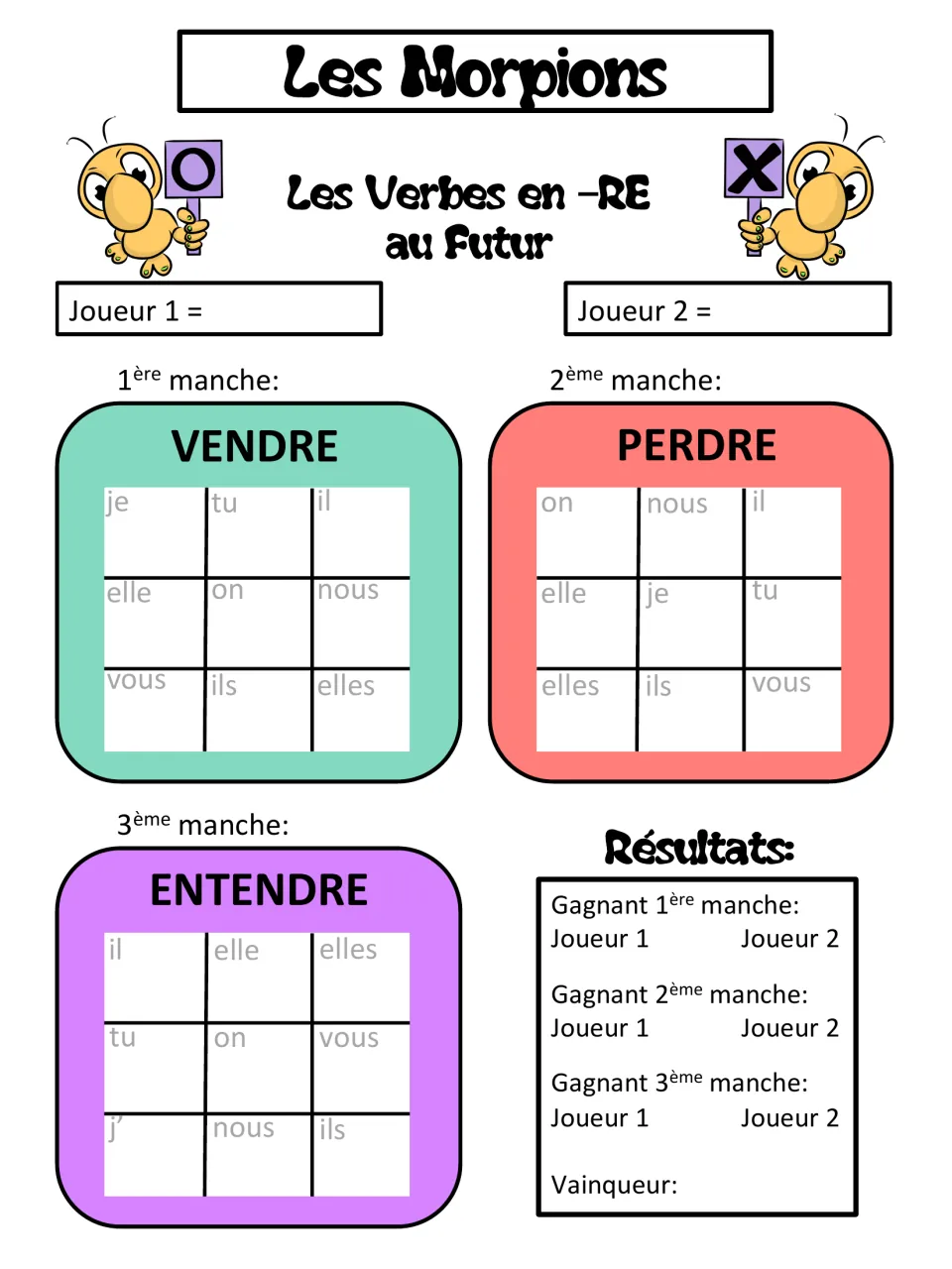 Future tense -RE verbs tic-tac-toe: two players conjugate vendre, perdre and entendre for pronouns across 3 rounds