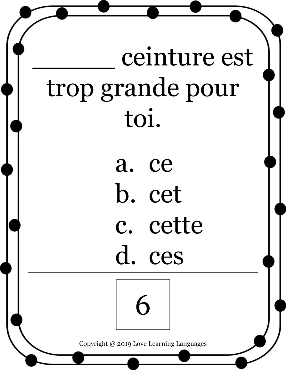 French demonstrative adjective card 6: choose ce, cet, cette or ces for ceinture (belt) that is too big.