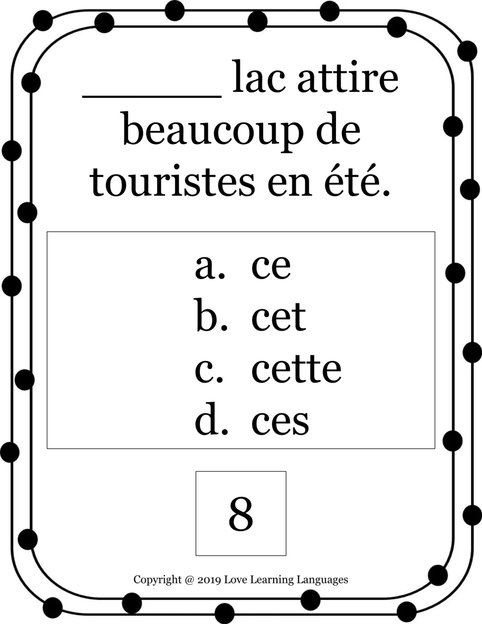 French demonstrative adjective card 8: choose ce, cet, cette or ces for lac (lake) that draws summer tourists.