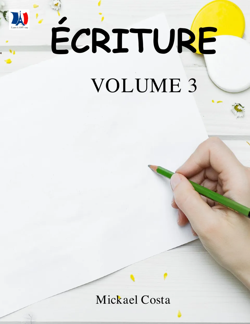 Cover of Écriture volume 3 (Writing Volume 3), a French writing workbook credited to Mickael Costa