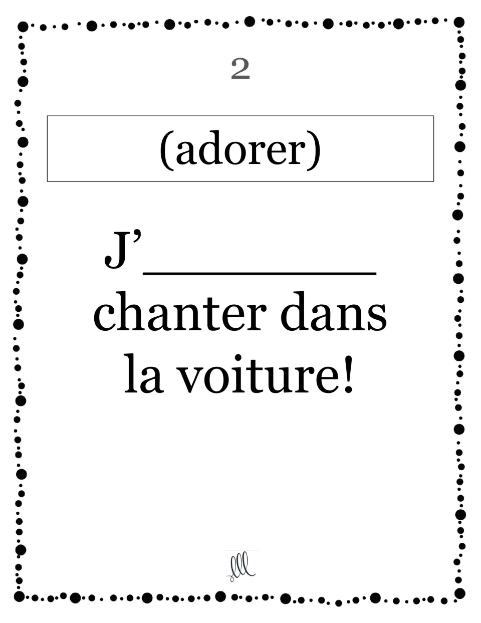 Card 2, adorer: students fill in the je form after the elision in "J'___ chanter dans la voiture!" to practise conjugation