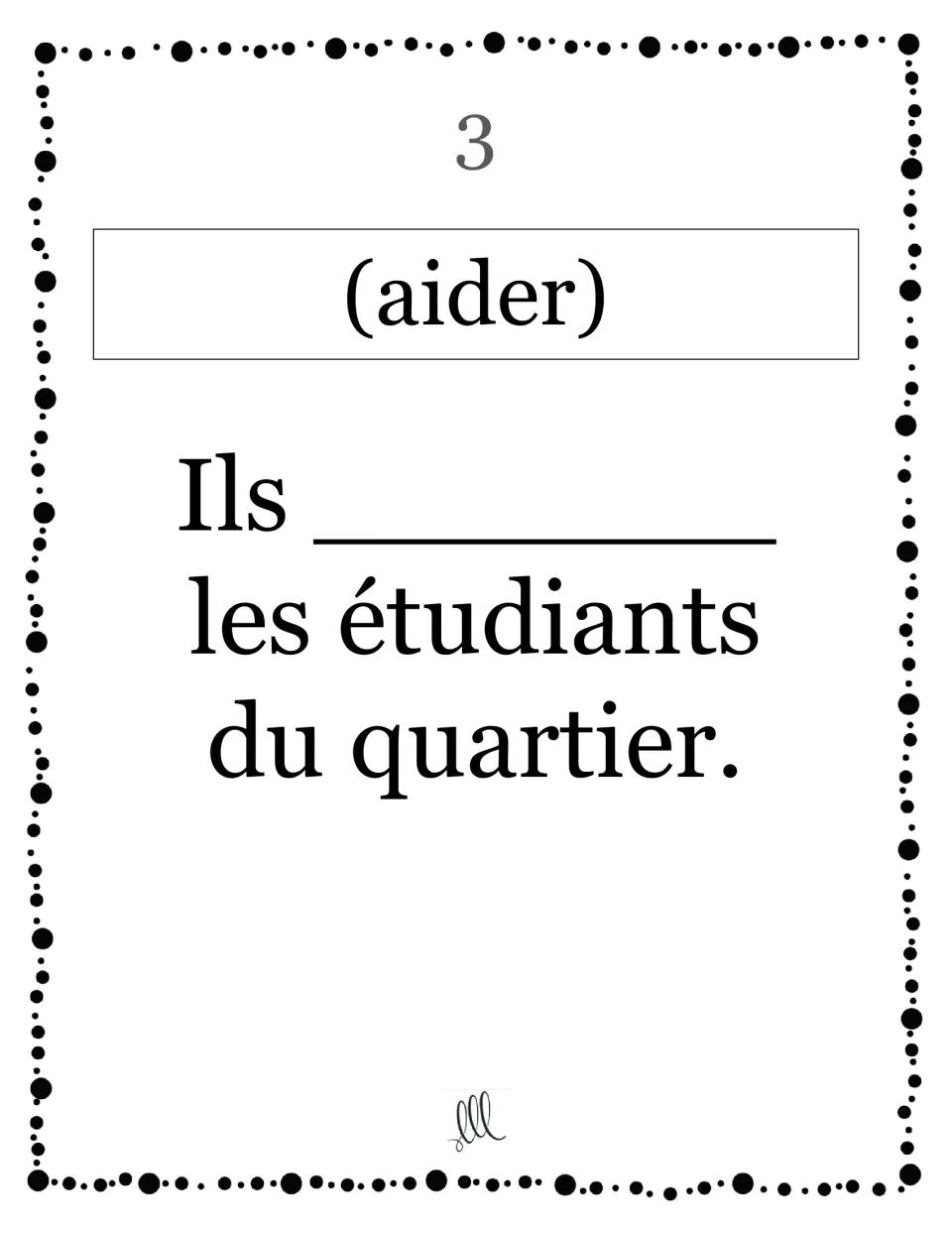 Card 3, aider: students supply the ils form of the verb to finish "Ils ___ les étudiants du quartier" as a fill-in sentence