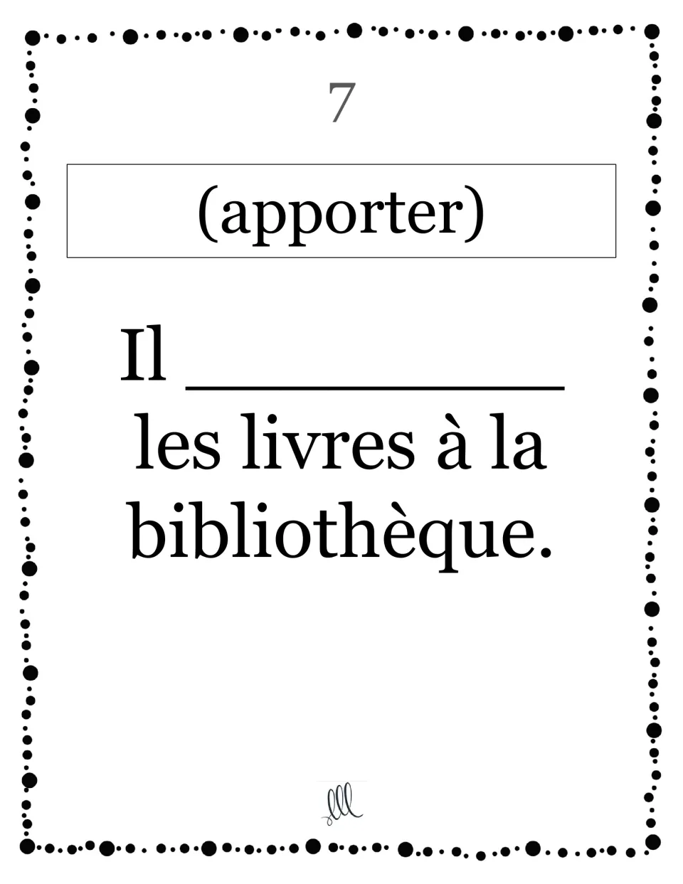 Card 7, apporter: students write the il form of the verb in "Il ___ les livres à la bibliothèque" for regular -er endings