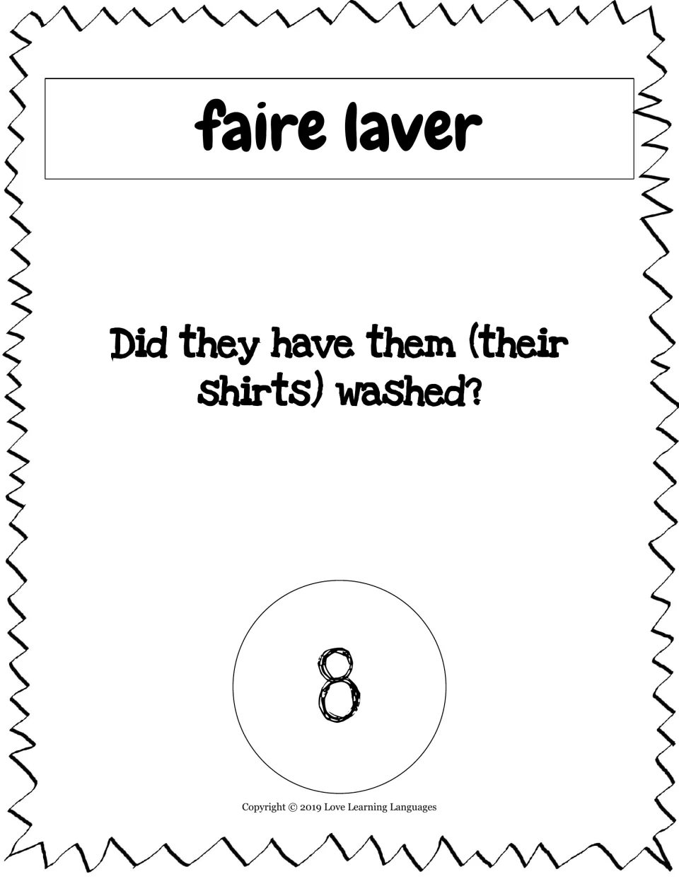 Translation card 8, faire laver (to have washed): 'Did they have them (their shirts) washed?'