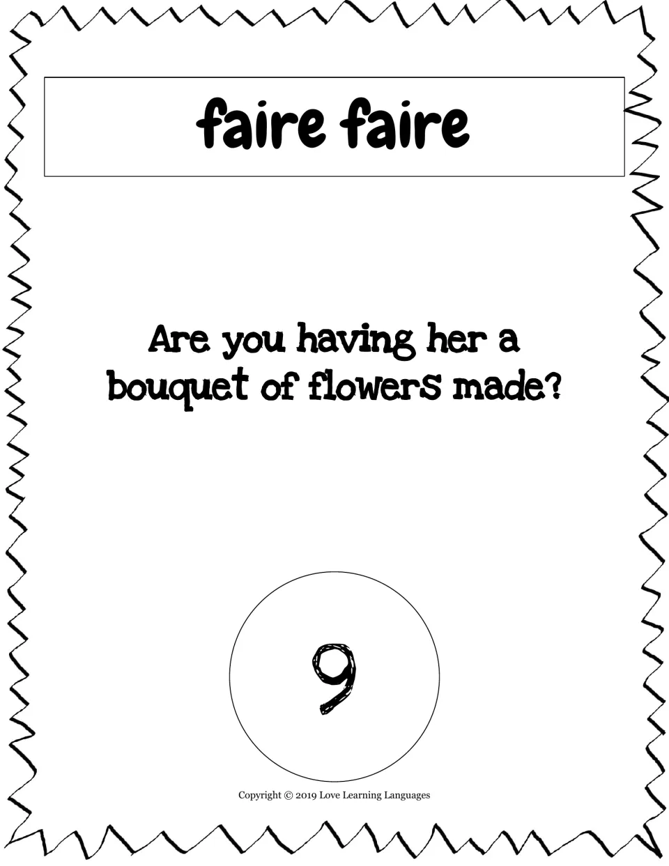 Translation card 9, faire faire (to have made): 'Are you having her a bouquet of flowers made?'