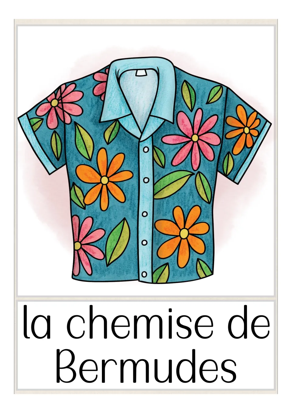 French flash card for la chemise de Bermudes: a short-sleeve shirt with orange and pink flowers and the label underneath