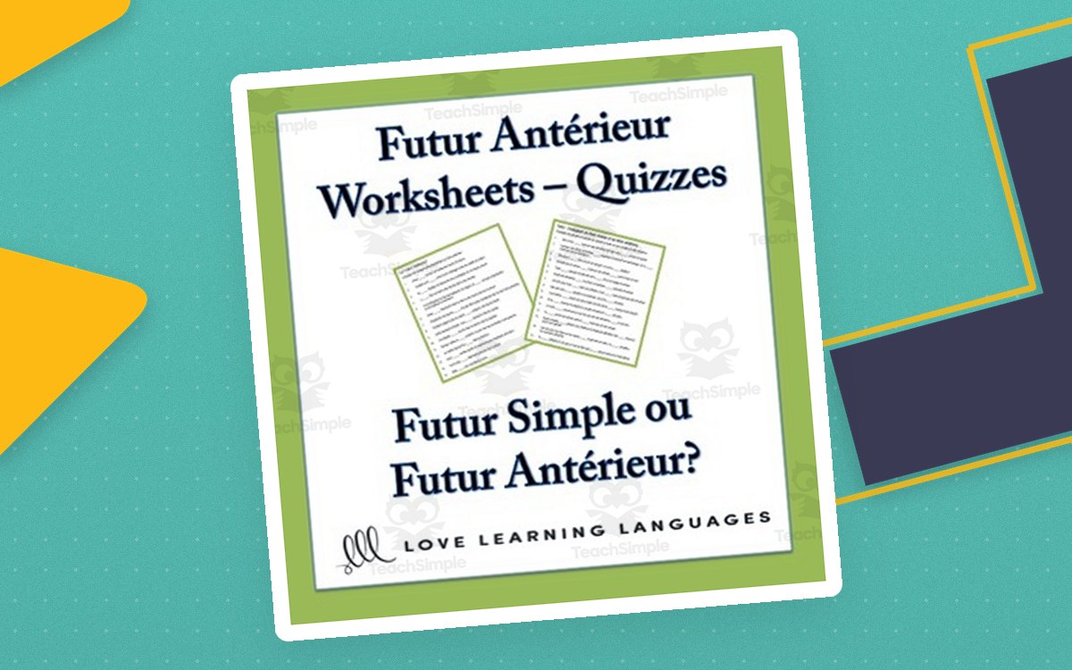 French Futur Anterieur – Worksheets & Quizzes preview