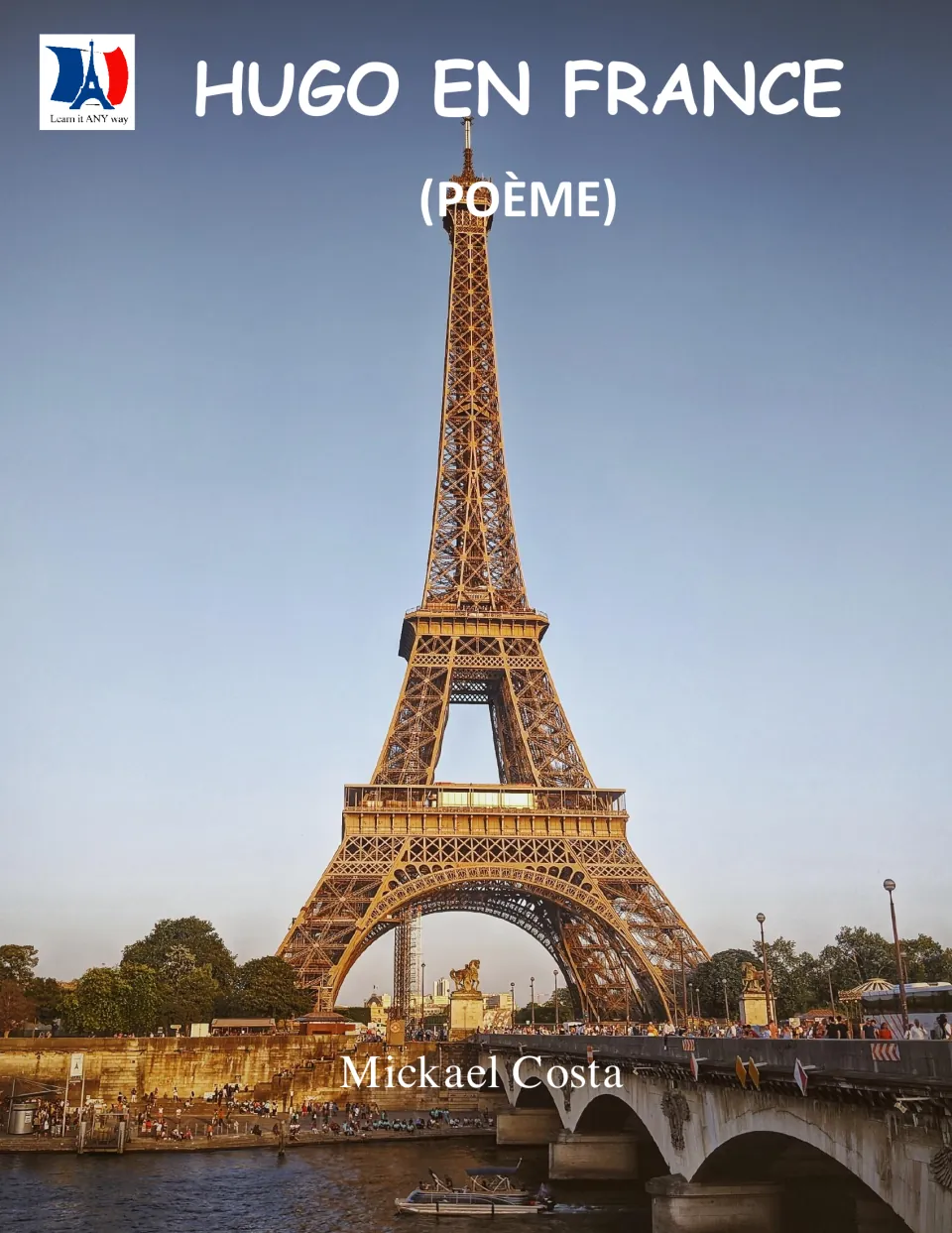 Cover of Hugo en France (Poème) by Mickael Costa, a French poem set shown over a photo of the Eiffel Tower and Seine
