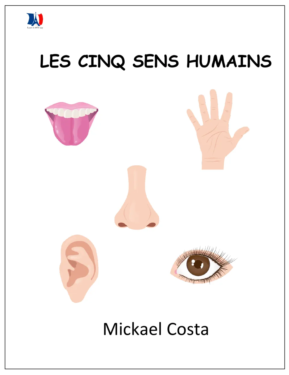 Cover of Les cinq sens humains by Mickael Costa, with drawings of a tongue, hand, nose, ear and eye