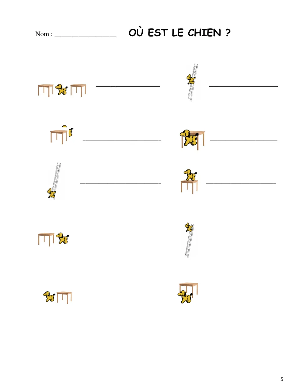 Où est le chien? (Where is the dog?) practice asks students to describe 10 positions by tables or a ladder