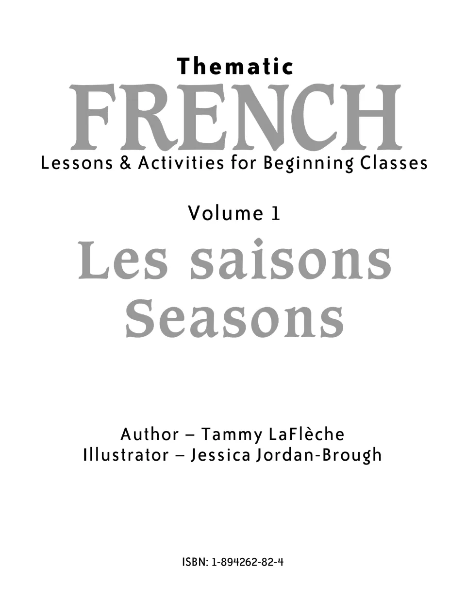 Title page for Volume 1, Les saisons (Seasons), listing the author, the illustrator and ISBN 1-894262-82-4
