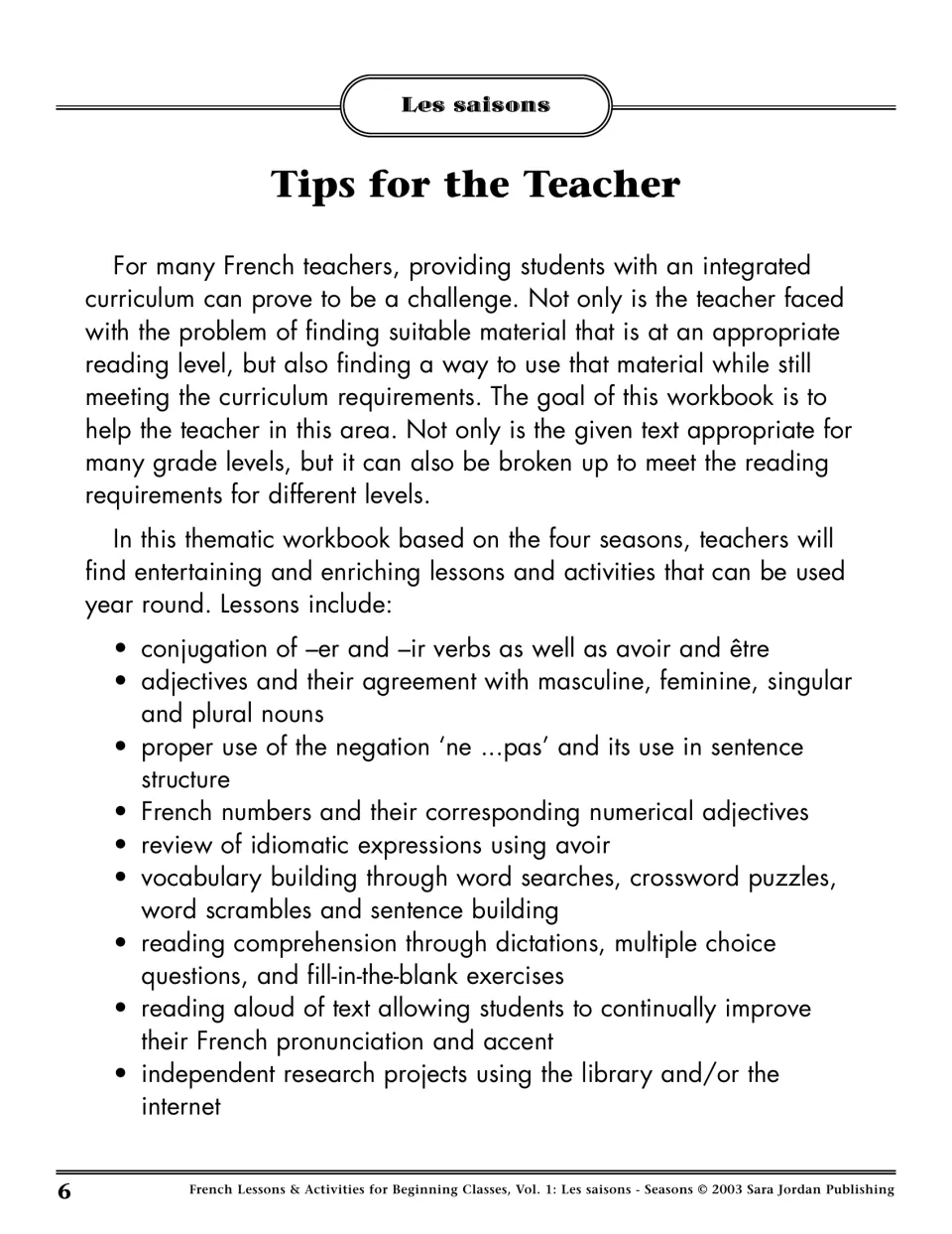 Tips for the Teacher: lessons cover -er and -ir verbs, avoir and être, adjective agreement, ne...pas and numbers
