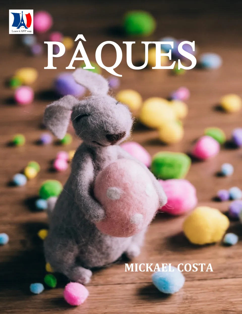 Cover of French: Pâques (Easter), an activity packet by Mickael Costa featuring a rabbit holding an egg