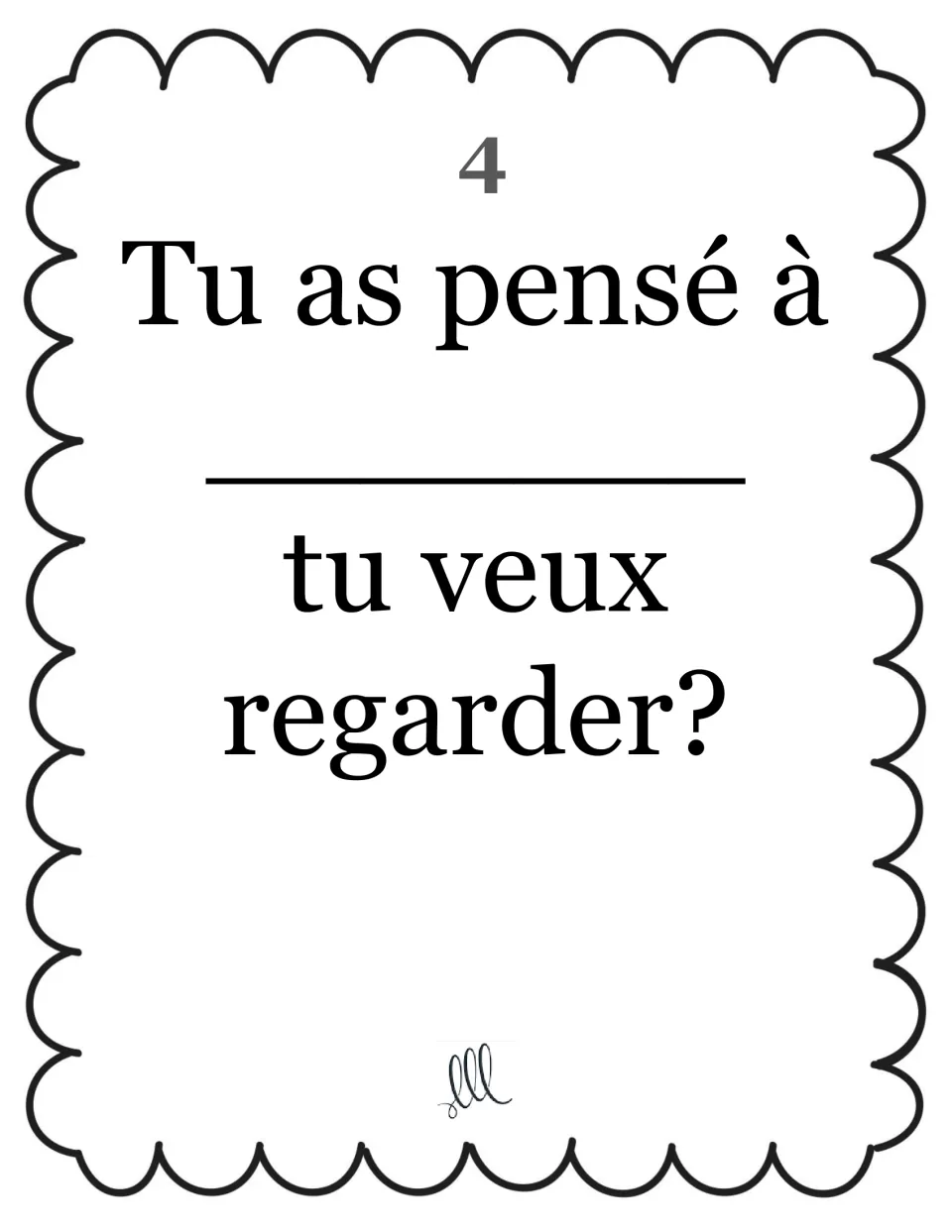 Relative pronoun card 4: students complete the question Tu as pensé à ___ tu veux regarder?