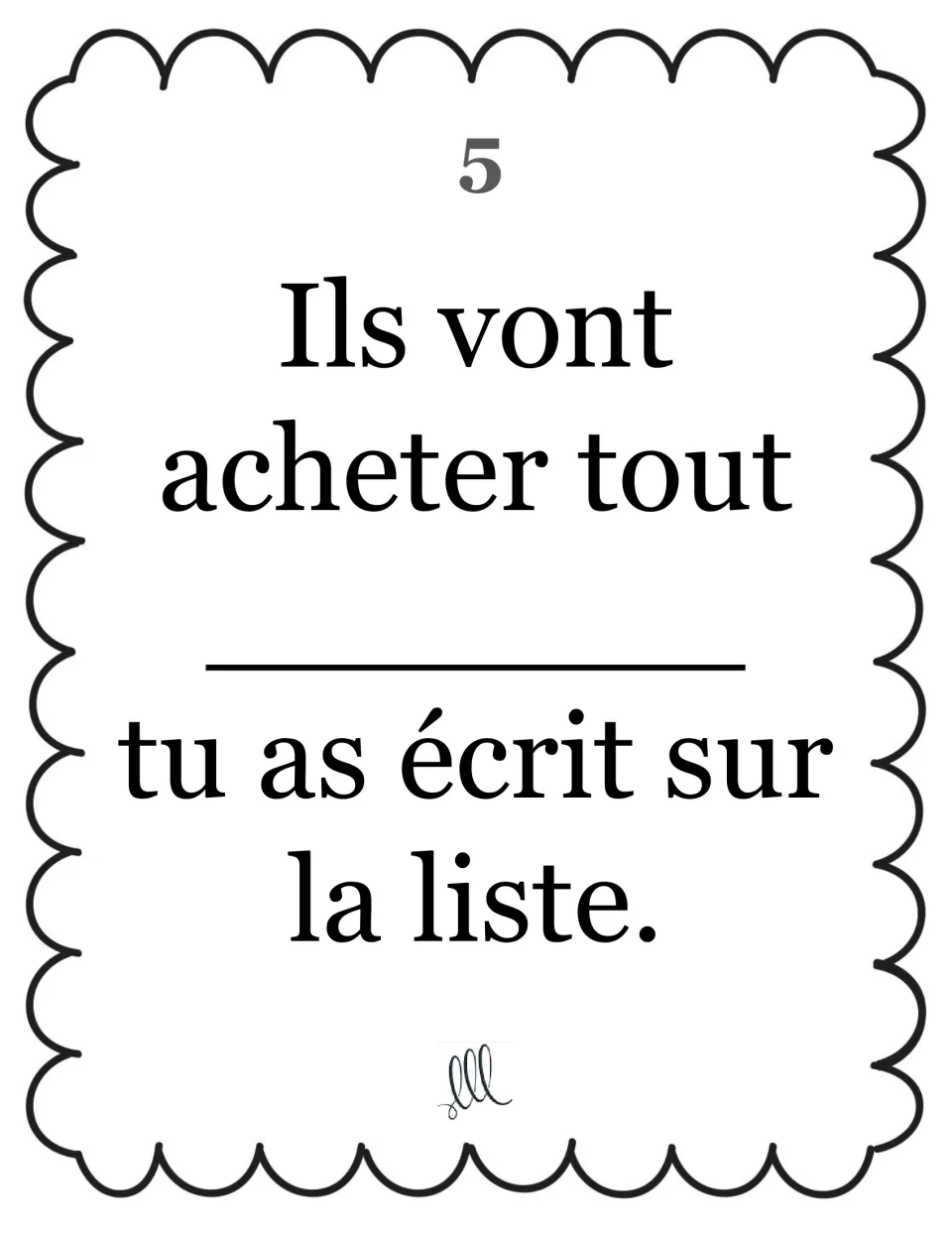 Relative pronoun card 5: fill-in sentence Ils vont acheter tout ___ tu as écrit sur la liste