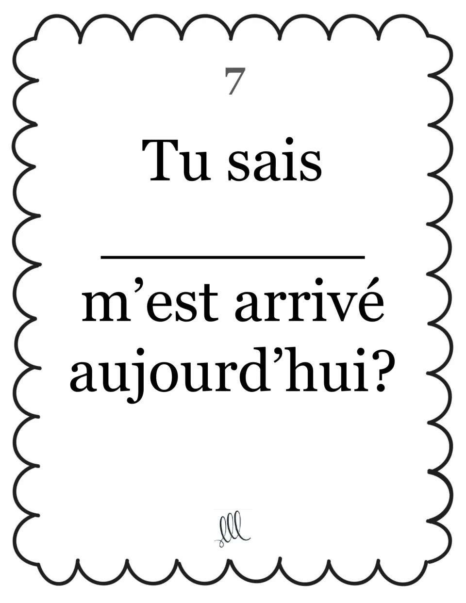 Relative pronoun card 7: students supply the pronoun in Tu sais ___ m’est arrivé aujourd’hui?