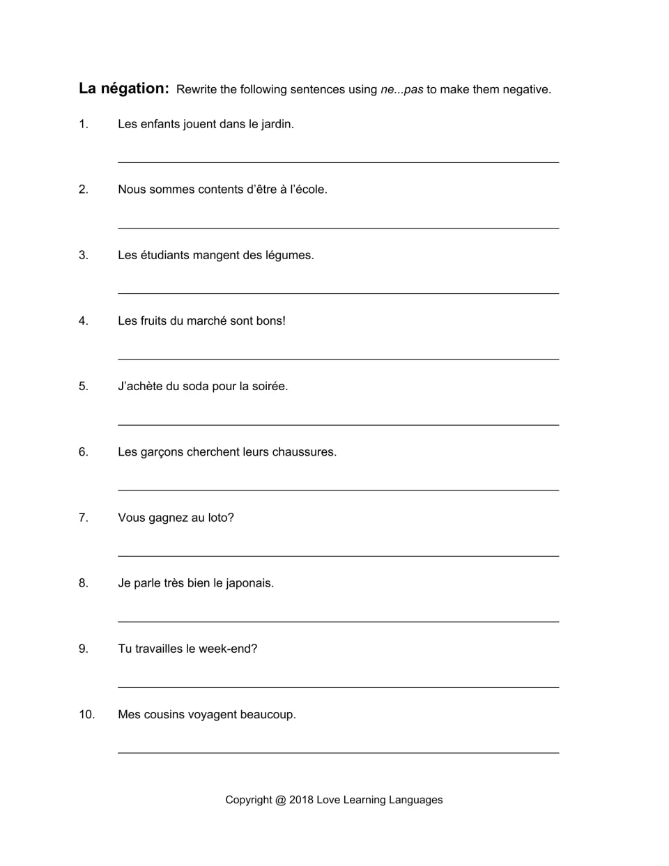 La négation: students rewrite 10 French sentences in the negative using ne...pas, e.g. Les enfants jouent dans le jardin