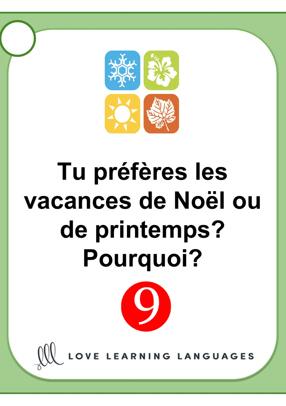 French speaking card 9 asks whether you prefer 'les vacances de Noël ou de printemps' (Christmas or spring break), why.