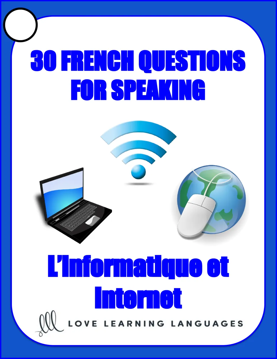 Cover for 30 French speaking questions on L’Informatique et Internet (computers and the internet)