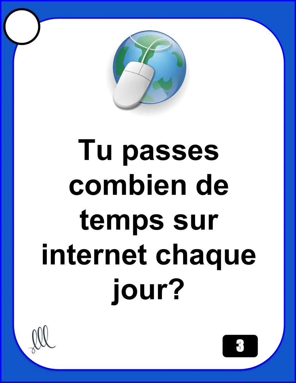 French speaking card 3 asks how much time you spend on the internet each day: “Tu passes combien de temps…”