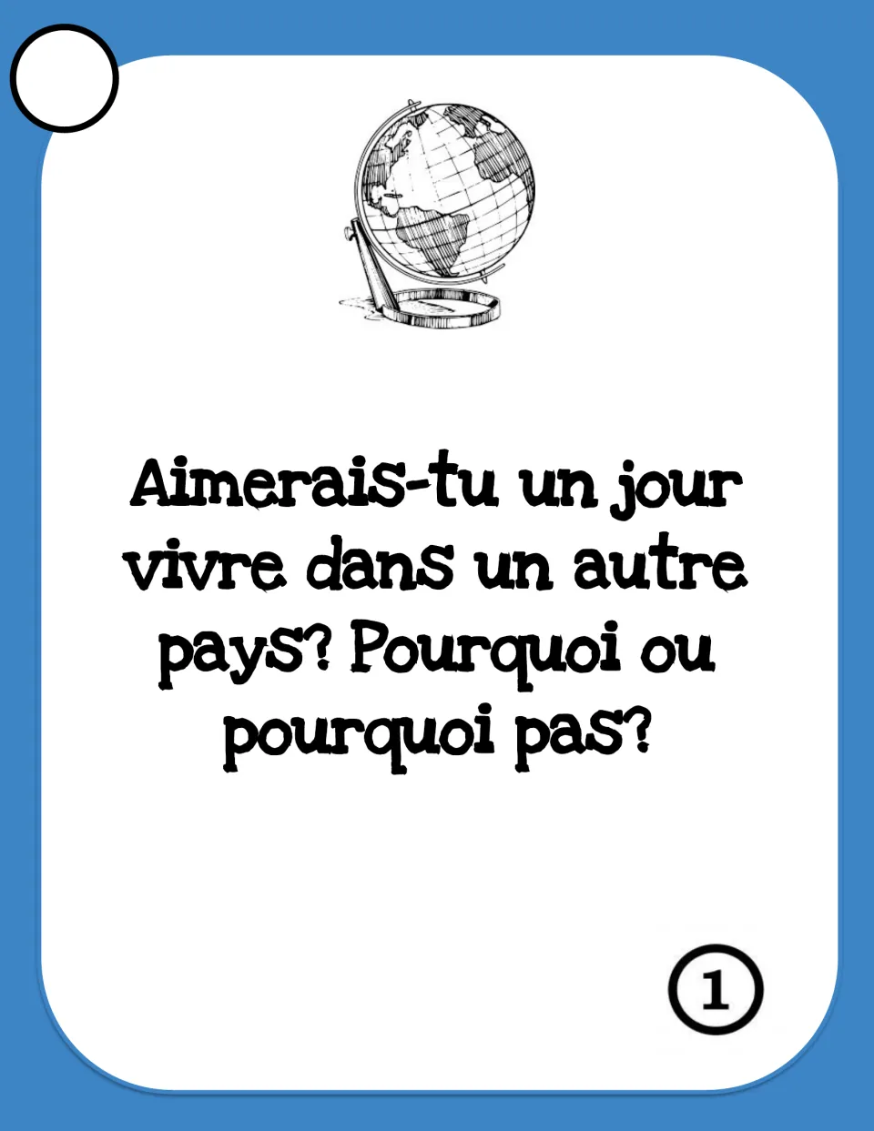Card 1: 'Aimerais-tu un jour vivre dans un autre pays?' (Would you like to live in another country someday?)