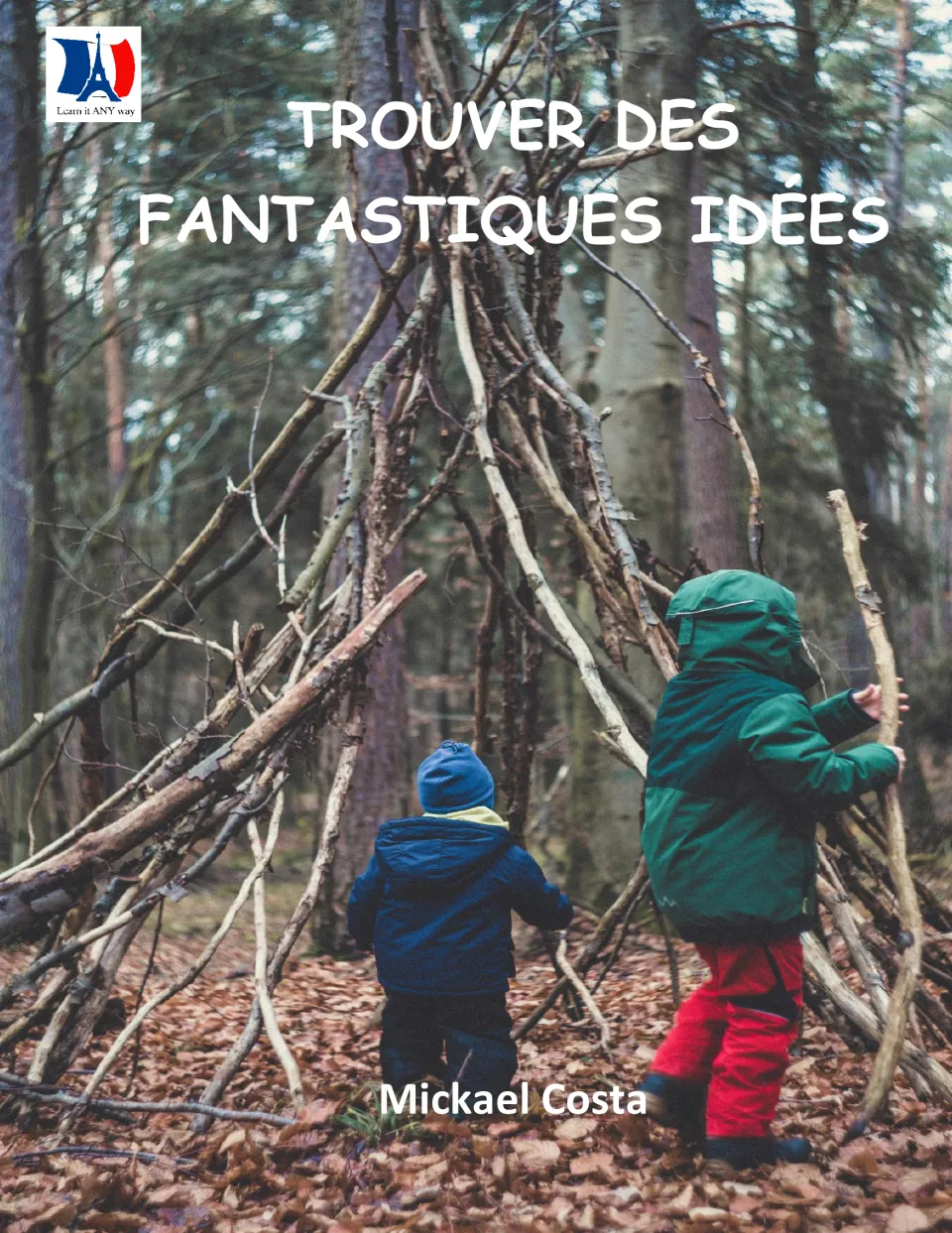 French writing resource cover titled 'Trouver des fantastiques idées,' with author name Mickael Costa