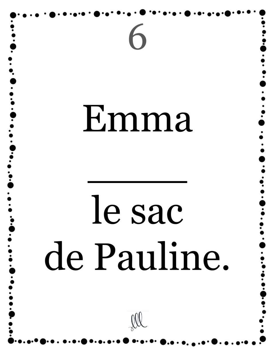 Card 6, avoir with a single name: students complete "Emma ____ le sac de Pauline" with the third-person singular form