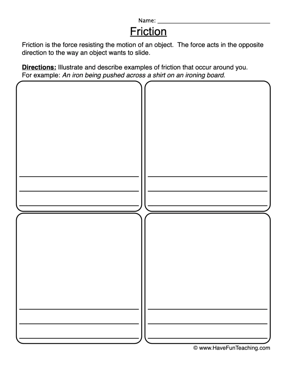 Friction: after a short definition, students draw and describe four everyday examples of friction, like an iron on a shirt