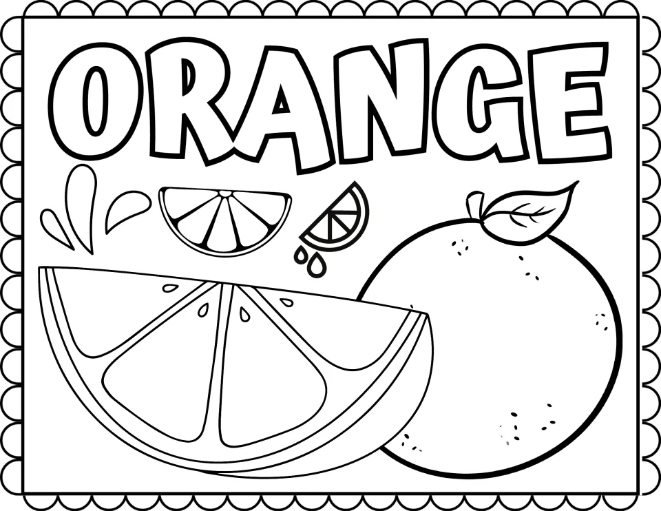 Orange coloring page: students color a whole orange with a leaf, a large wedge, small slices and juice drops below ORANGE