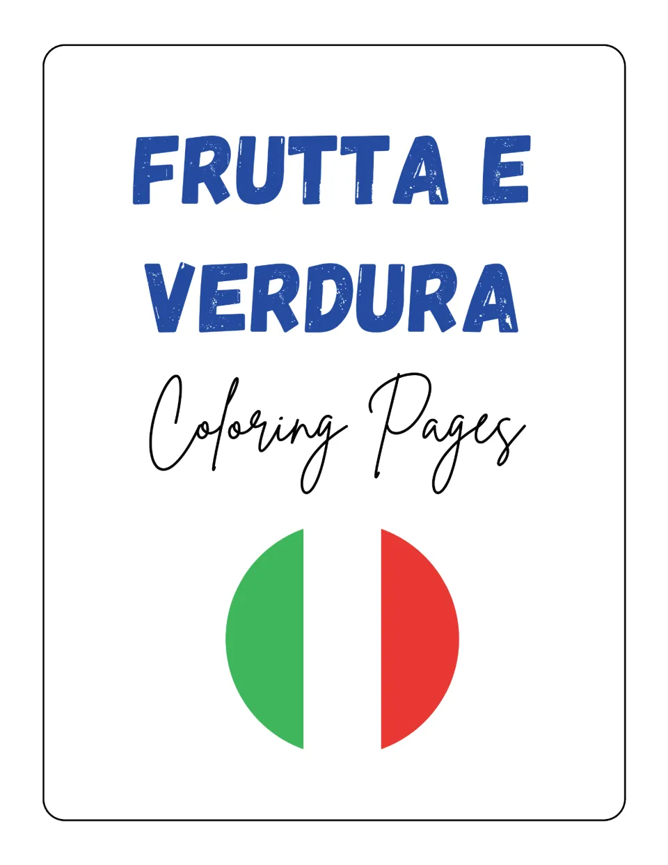 Cover: Frutta e Verdura Coloring Pages, Italian fruit and vegetable coloring set, shown with a round Italian flag