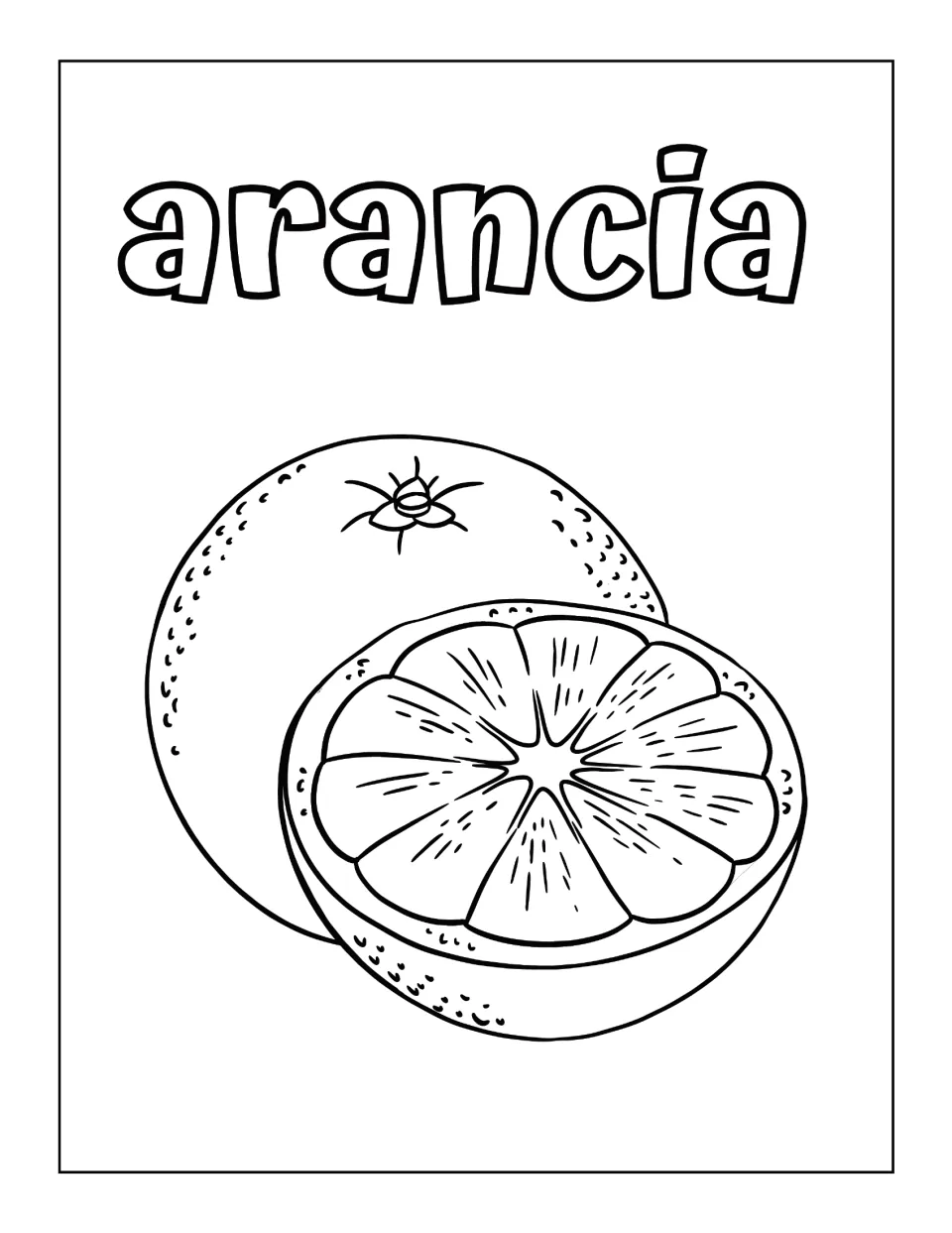 Italian word arancia in outline letters above a whole orange and an orange half showing its segments, to color