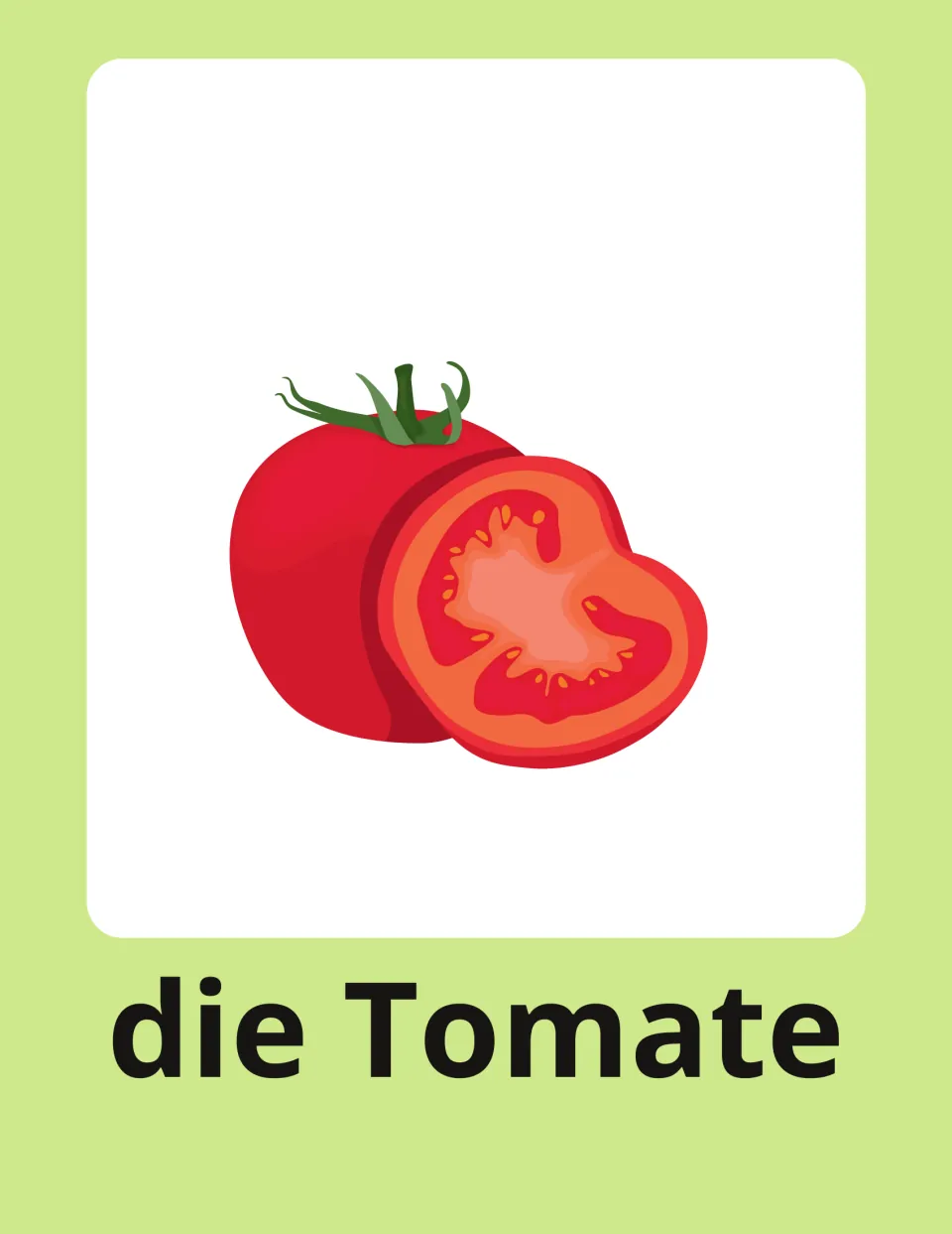 Tomato flashcard in German: die Tomate shown with a whole red tomato and a cut half revealing its seeds