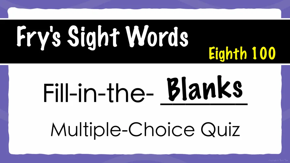 Fry's Sight Words Eighth 100 cover for a Fill-in-the-Blanks Multiple-Choice Quiz