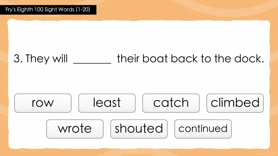 Sight words 1-20, question 3: students select the word that fits 'They will ___ their boat back to the dock'