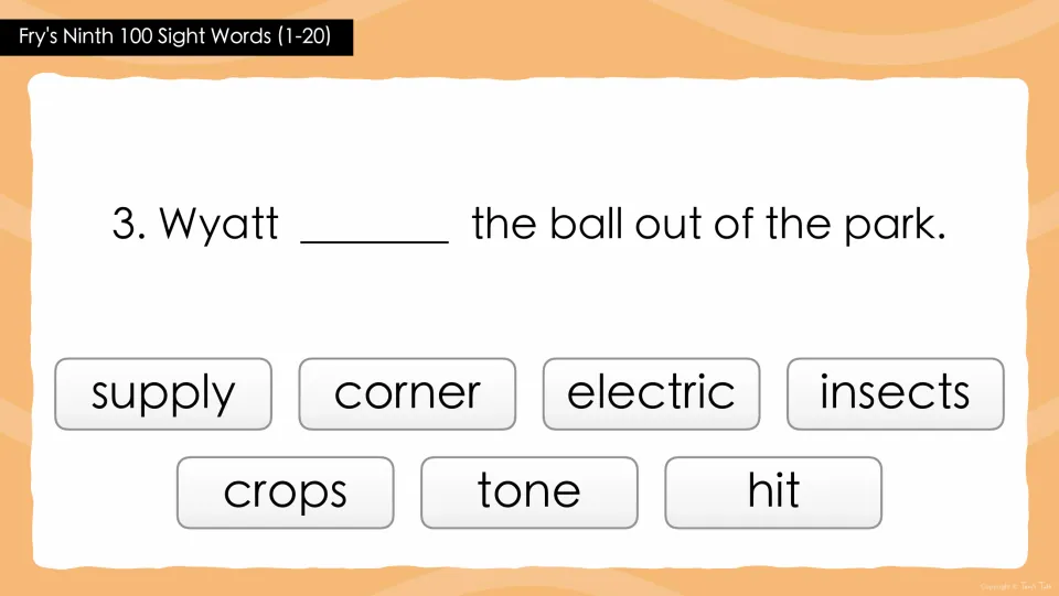 Sight words in context, question 3: students choose the word that completes 'Wyatt ___ the ball out of the park.'