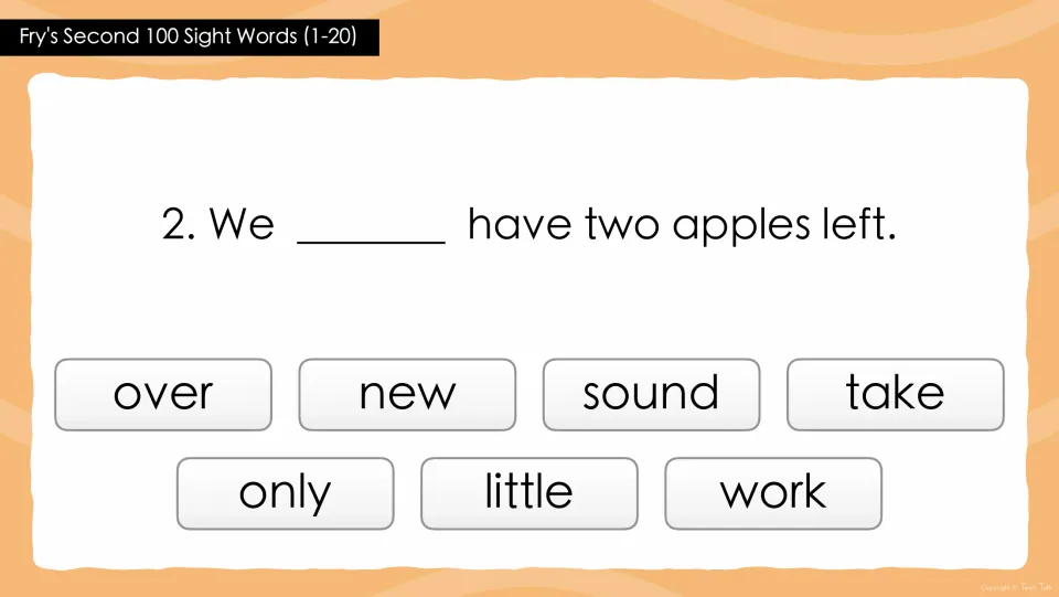 Word group 1–20, question 2: “We _____ have two apples left.” Choices include take, only, little, and work