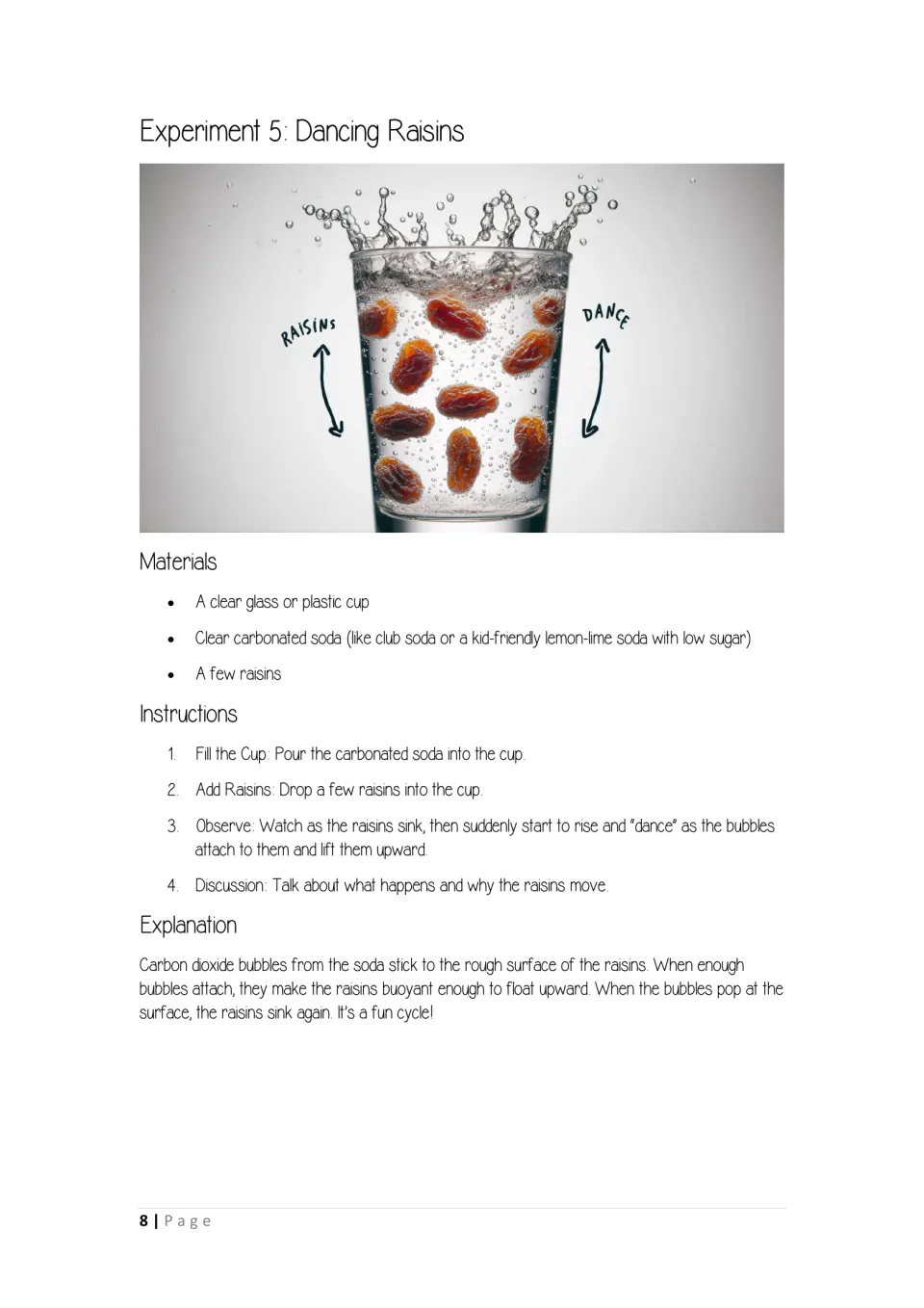 Dancing raisins: raisins dropped in soda rise and sink as carbon dioxide bubbles attach and pop, plus a discussion step