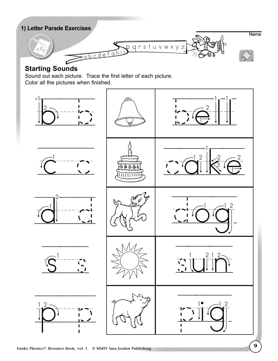 Starting Sounds: students say each picture, trace b, c, d, s or p to finish bell, cake, dog, sun and pig, then color them