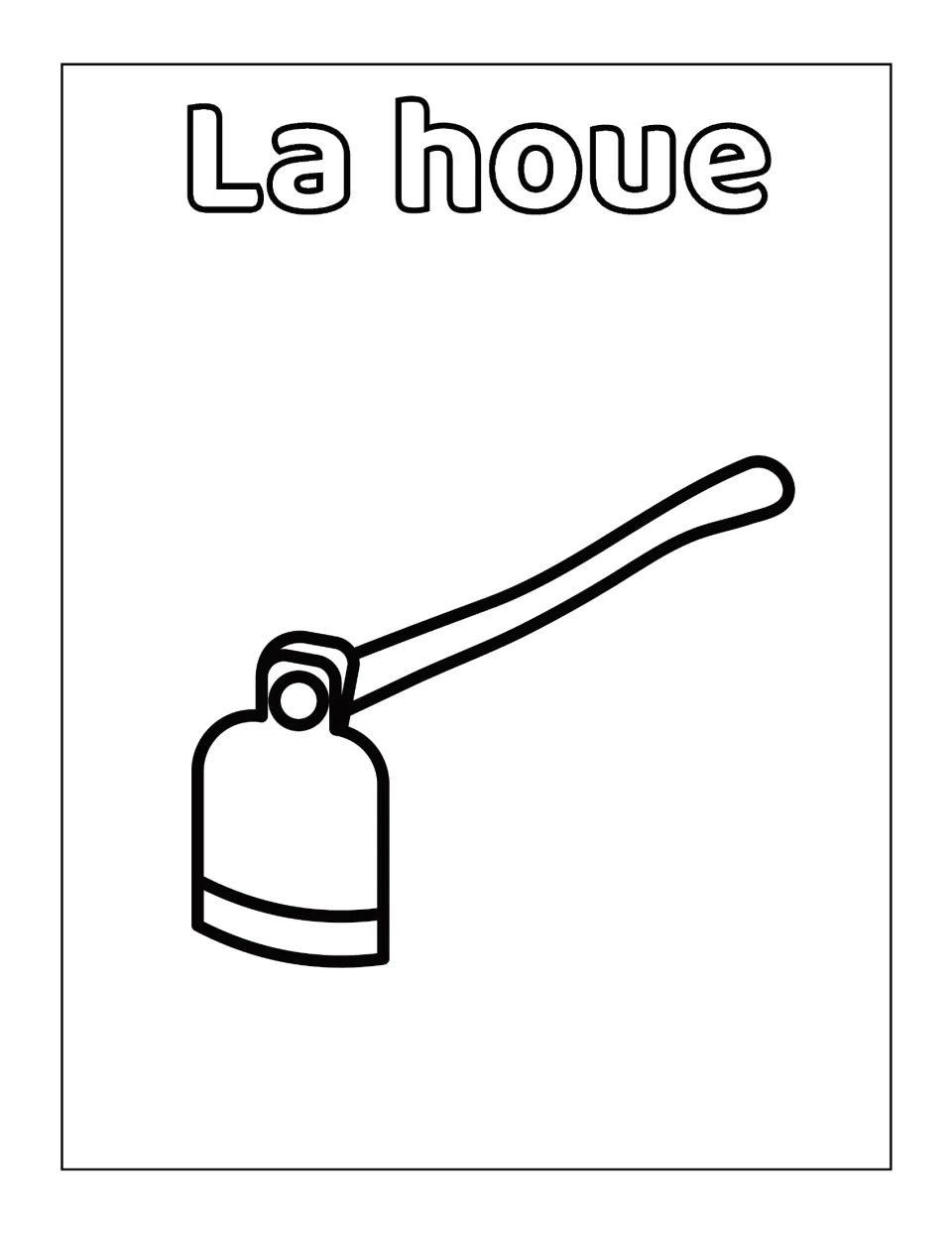 La houe: children color a garden hoe with a curved handle and fill in the hollow letters of its French name