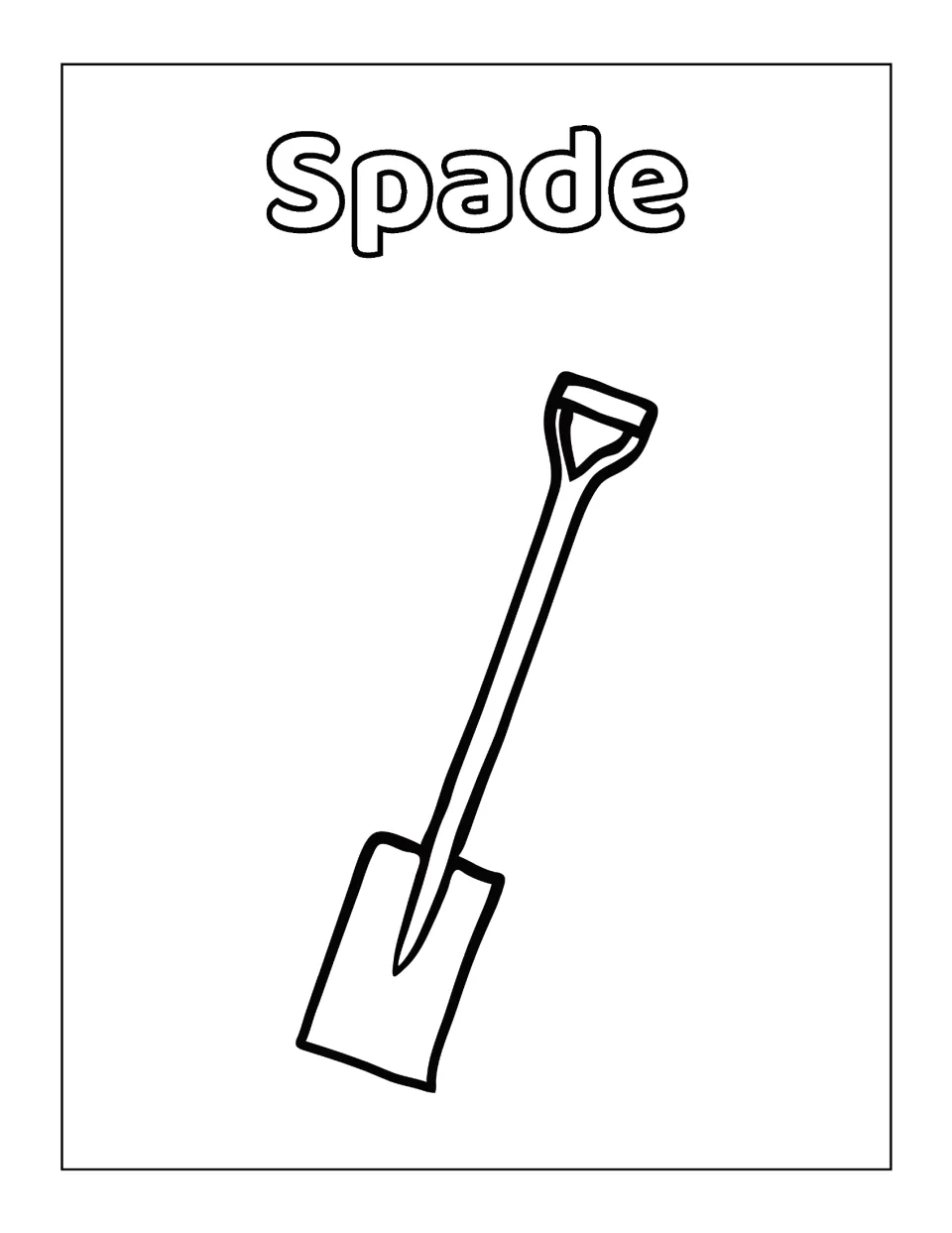 Spade: students color a flat, square-bladed digging tool with a long shaft and D-shaped grip, name in bubble letters