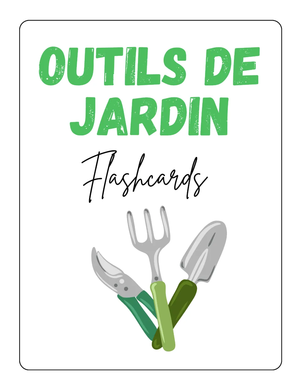 Outils de jardin flashcards cover: French garden tool vocabulary cards, shown with shears, a hand fork and a trowel