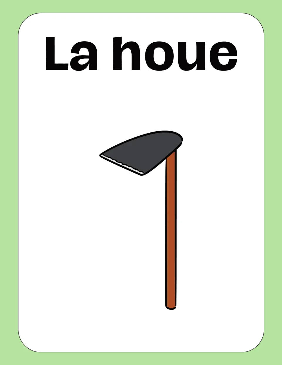 French flashcard "La houe" (hoe): students link the word to a drawing of a hoe with a dark blade on a long handle