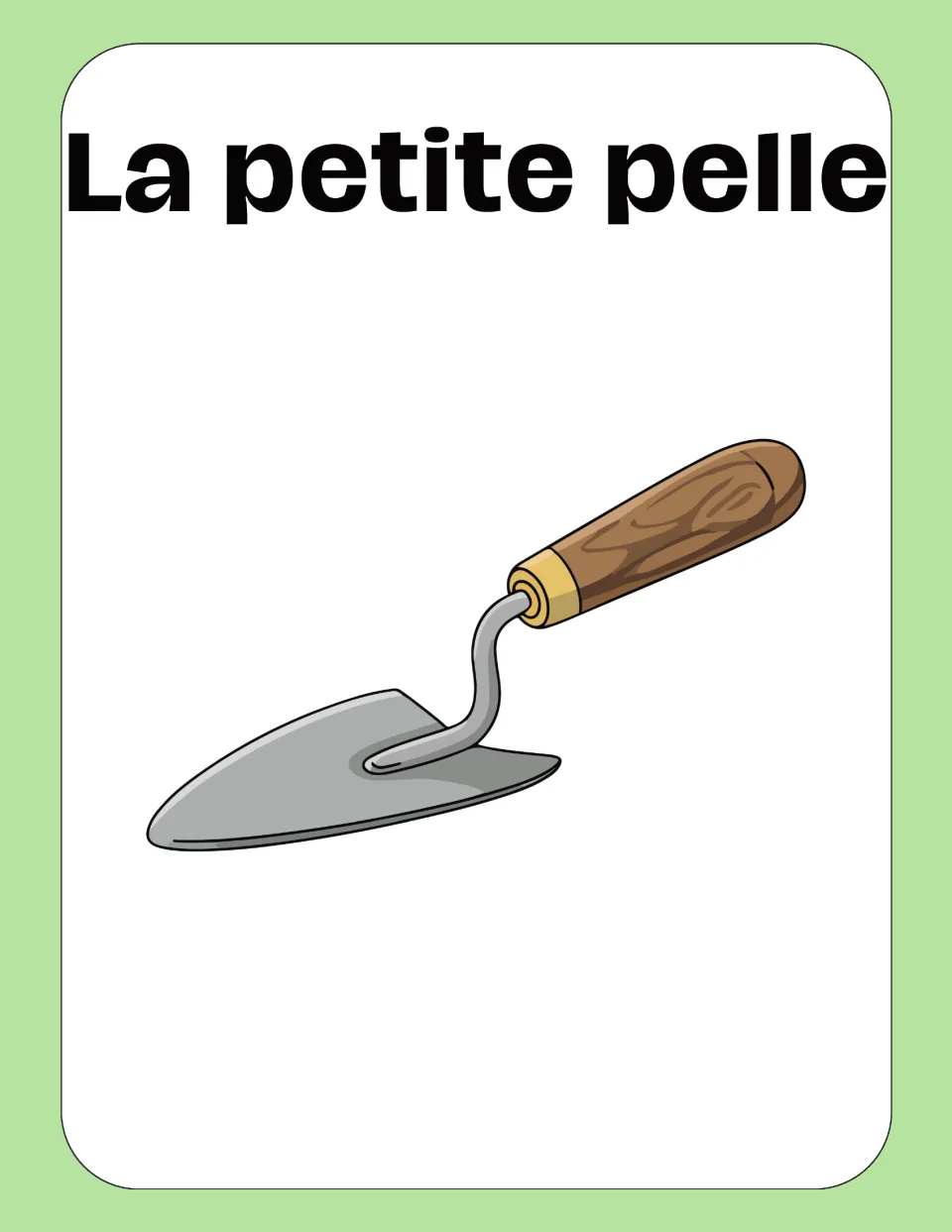 French flashcard "La petite pelle" (trowel): students connect the phrase to a hand trowel with a wooden handle