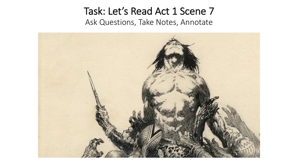 Reading task introduces Macbeth Act 1 Scene 7 and directs students to ask questions, take notes, and annotate