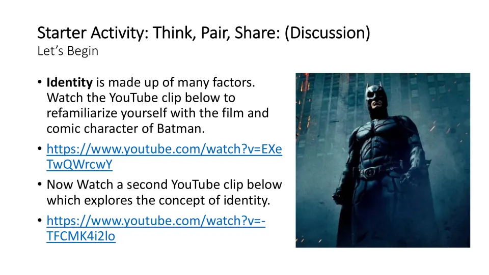 Think-pair-share starter introduces identity through two linked video clips, including one about Batman