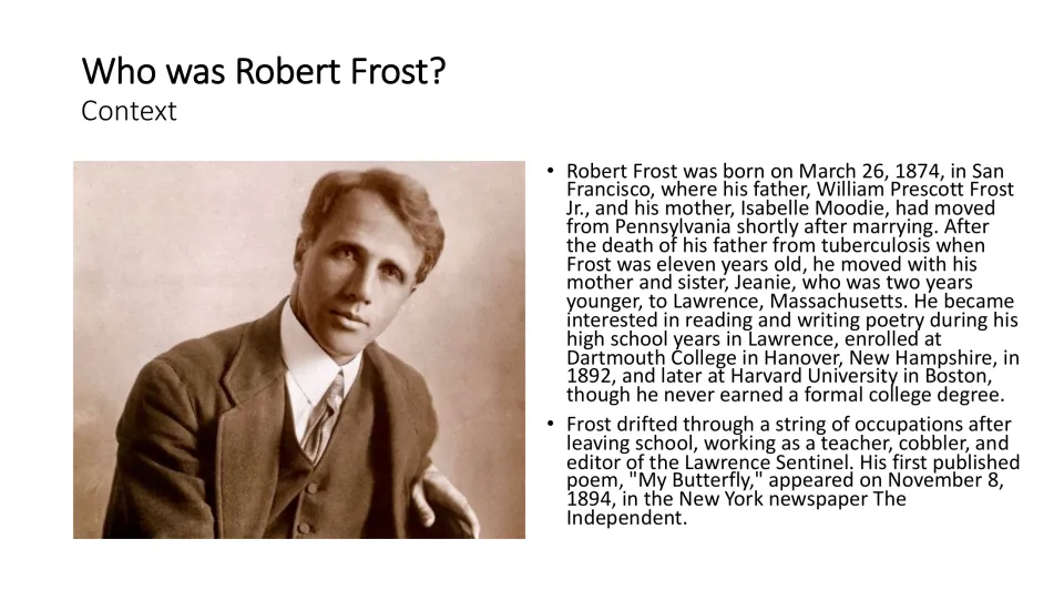 Author context slide tracing Robert Frost’s childhood, education, early occupations, and first published poem